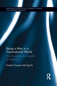 Being a Man in a Transnational World - Vasquez Del Aguila, Ernesto