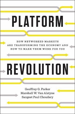 Platform Revolution - Parker, Geoffrey G.; Van Alstyne, Marshall W.; Choudary, Sangeet Paul