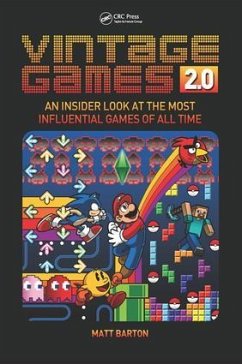 Vintage Games 2.0: An Insider Look at the Most Influential Games of All Time - Barton, Matt