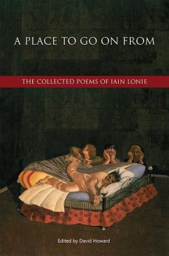 A Place to Go on from: The Collected Poems of Iain Lonie - Lonie, Iain
