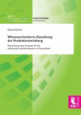 Wissensorientierte Gestaltung der Produktentwicklung