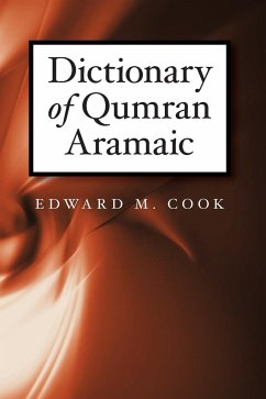Dictionary of Qumran Aramaic - Cook, Edward M