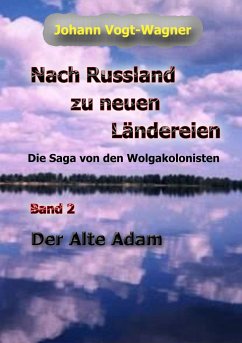 Nach Russland zu neuen Ländereien. Band 2 - Vogt-Wagner, Johann