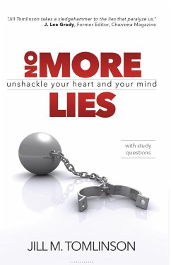 No More Lies: Unshackle Your Heart and Your Mind - Tomlinson, Jill