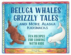 Beluga Whales, Grizzly Tales, and More Alaska Kidsnacks - Bugni, Alice