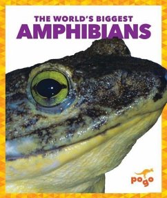 The World's Biggest Amphibians - Schuh, Mari C