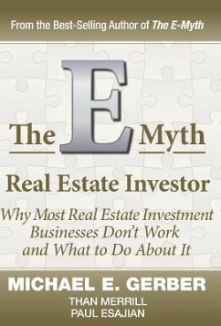 The E-Myth Real Estate Investor - Gerber, Michael E.; Merrill, Than; Esajian, Paul