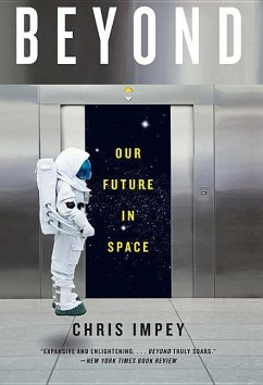 Beyond: Our Future in Space - Impey, Chris