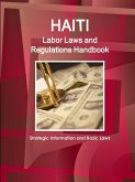 Haiti Labor Laws and Regulations Handbook - Strategic Information and Basic Laws