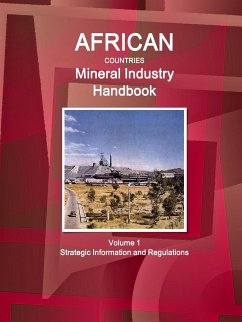 African Countries Mineral Industry Handbook Volume 1 Strategic Information and Regulations - Ibp, Inc.