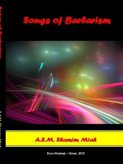 Songs of Barbarism - Miah, A. S. M. Shamim