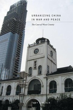 Urbanizing China in War and Peace - Lincoln, Toby
