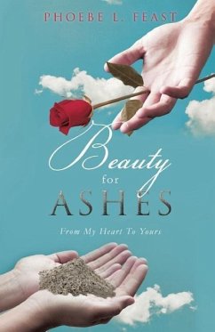 Beauty For Ashes - Feast, Phoebe L.