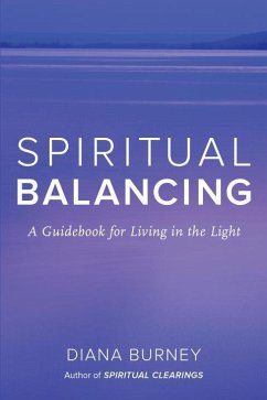 Spiritual Balancing: A Guidebook for Living in the Light - Burney, Diana