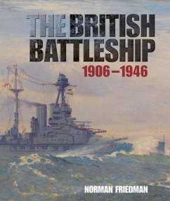 The British Battleship: 1906-1946 - Friedman, Norman