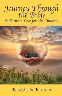 Journey Through the Bible - A Father's Love for His Children - Ruffle, Kenneth