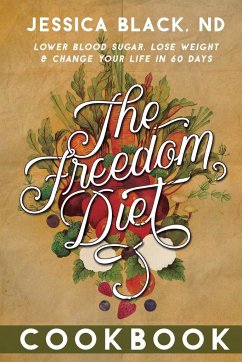 The Freedom Diet Cookbook - Black, Jessica