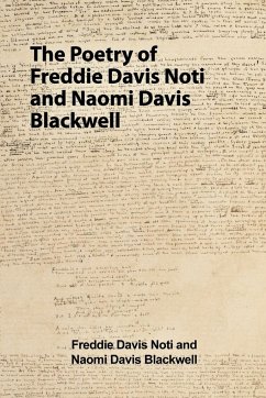 The Poetry of Freddie Davis Noti and Naomi Davis Blackwell - Davis, Freddie; Blackwell, Naomi Davis