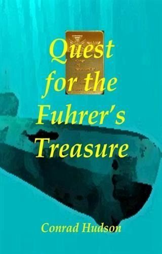 Quest for the Fuhrer's Treasure (eBook, ePUB) Quest for the Fuhrer's Treasure (eBook, ePUB)