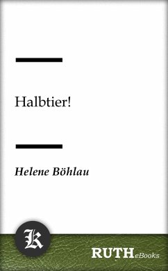 Halbtier! (eBook, ePUB) - Böhlau, Helene