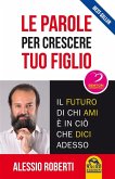 Le parole per crescere tuo figlio (eBook, ePUB) Le parole per crescere tuo figlio (eBook, ePUB)