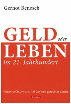 Geld oder Leben im 21. Jahrhundert - Benesch, Gernot