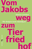 Vom Jakobsweg zum Tierfriedhof (eBook, ePUB)