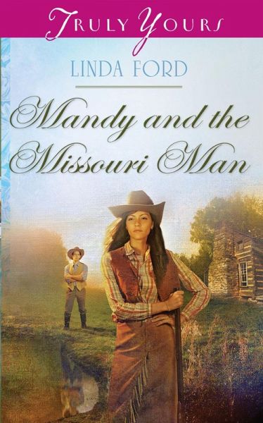 Mandy and the Missouri Man (eBook, ePUB) Mandy and the Missouri Man (eBook, ePUB)