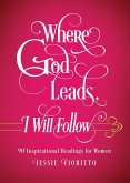 Where God Leads, I Will Follow (eBook, PDF)