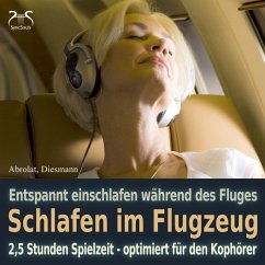 Schlafen im Flugzeug und auf Reisen - Mit Traumreise, Autosuggestion, Meeresrauschen und Entspannungsmusik (MP3-Download) - Diesmann, Franziska; Abrolat, Torsten