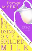 No Use Dying Over Spilled Milk (eBook, ePUB) No Use Dying Over Spilled Milk (eBook, ePUB)