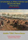 At Gettysburg, Or, What A Girl Saw And Heard Of The Battle. A True Narrative. [Illustrated Edition] (eBook, ePUB)