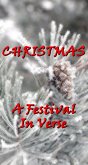 Christmas, A Festival In Verse (eBook, ePUB) Christmas, A Festival In Verse (eBook, ePUB)