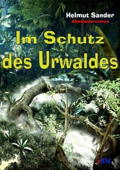 Im Schutz des Urwaldes (eBook, PDF) - Sander, Helmut