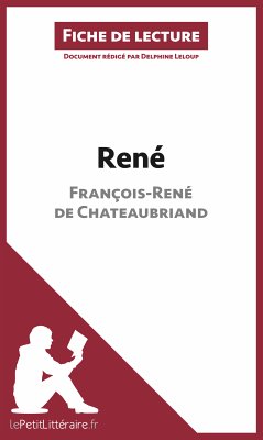René de François-René de Chateaubriand (Fiche de lecture) (eBook, ePUB) - Lepetitlitteraire; Leloup, Delphine