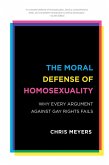 The Moral Defense of Homosexuality (eBook, ePUB)