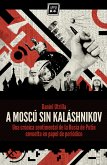 A Moscú sin Kaláshnikov (eBook, ePUB)