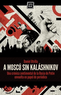 A Moscú sin Kaláshnikov (eBook, ePUB) - Utrilla, Daniel