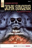 Angst über London / John Sinclair Sonder-Edition Bd.1 (eBook, ePUB)