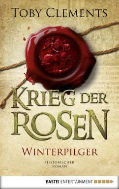 Winterpilger / Krieg der Rosen Bd.1 (eBook, ePUB) - Clements, Toby