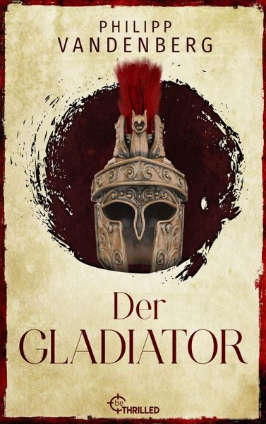 Der Gladiator (eBook, ePUB) Der Gladiator (eBook, ePUB)