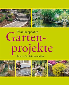 Praxiserprobte Gartenprojekte (eBook, ePUB) - Bastian, Hans-Werner