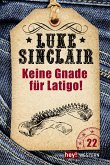Keine Gnade für Latigo! / Luke Sinclair Western Bd.22 (eBook, ePUB)