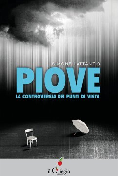 Piove. La controversia dei punti di vista (eBook, ePUB) - Lattanzio, Simone