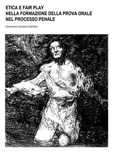 Cover Etica e Fair Play: nella Formazione della Prova Orale, nel Processo Penale (eBook, ePUB)
