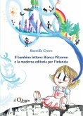 Il bambino lettore: Bianca Pitzorno e la moderna editoria per l'infanzia (eBook, ePUB)