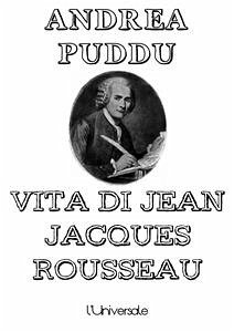 Vita di Jean Jacques Rousseau (eBook, ePUB) - Puddu, Andrea