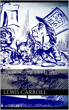 Logic Games by Lewis Carroll (eBook, ePUB) - Carroll, Lewis; Carroll, Lewis