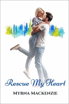 Rescue My Heart (eBook, ePUB) - Mackenzie, Myrna