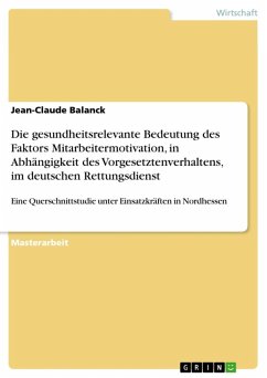 Die gesundheitsrelevante Bedeutung des Faktors Mitarbeitermotivation, in Abhängigkeit des Vorgesetztenverhaltens, im deutschen Rettungsdienst (eBook, ePUB)